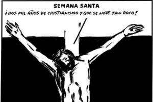14.04.06 El Roto. «Semana Santa, ¡Dos mil años de cristianismo y que se note tan poco !