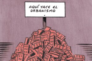 28.01.07. El Roto. «Aquí yace el urbanismo»