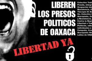 Freedom for Anarchist Prisoners in Oaxaca ! Freedom for Oscar and Sacramento !