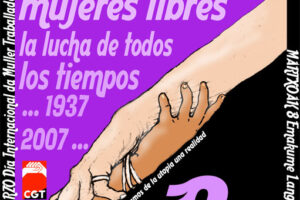 Comunicado 8 de Marzo. MUJERES LIBRES. LA LUCHA DE TODOS LOS TIEMPOS …1937-2007…