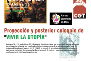 Madrid : 26 de abril, Ateneo Libertario La Idea. Proyección y posterior coloquio de «Vivir la utopía»