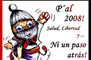 J.Kalvellido. «p’al 2008 salud, libertad y… Ni un paso atrás !»
