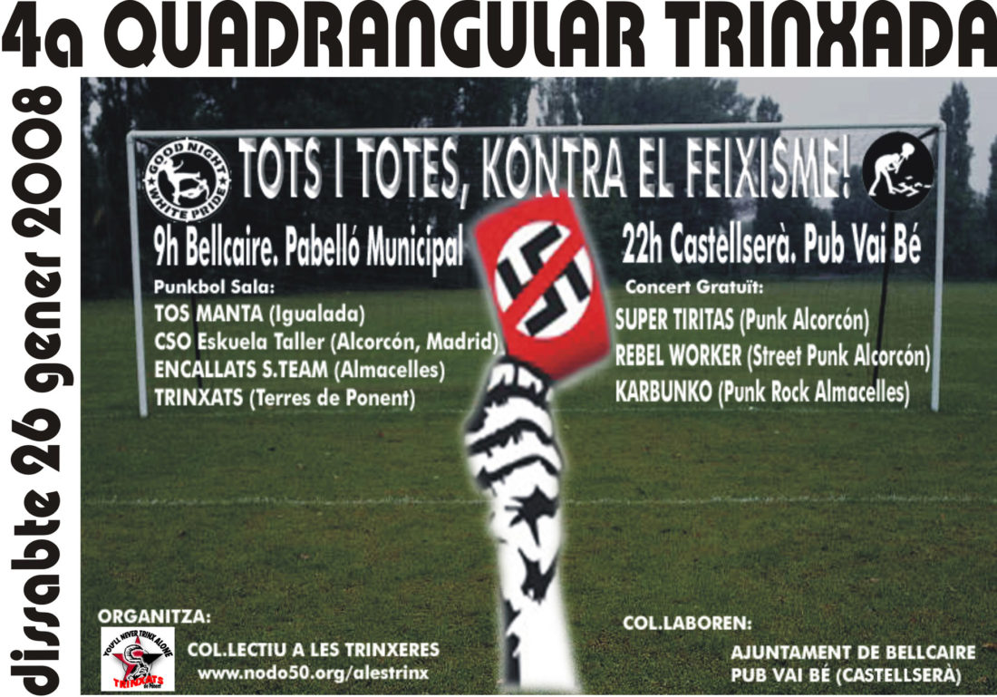 Tots i totes contra el feixisme. 26 Enero,	«Cuadrangular Trinxada» en Bellcaire (Lleida – PP.CC.). 9h.