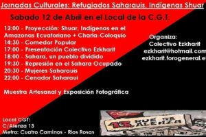 Madrid. 12 de abril, Jornadas culturales : refugiados saharáuis, indígenas Shuar, organizadas por el colectivo Ezkharit