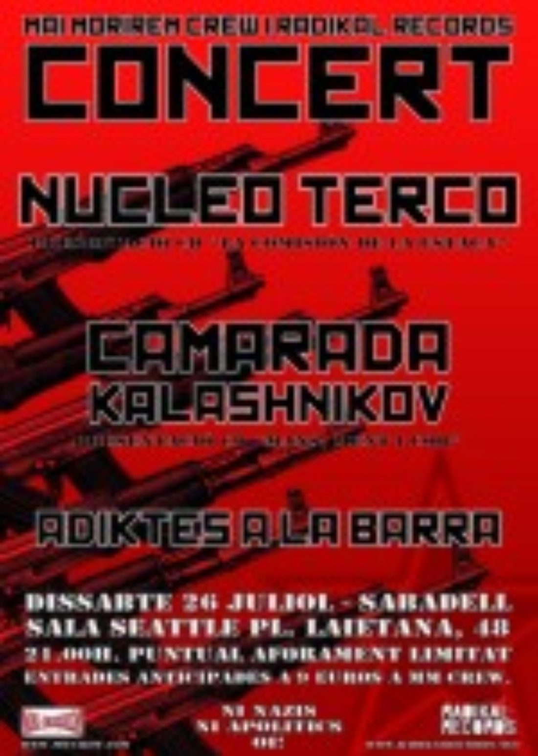 Concierto : NÚCLEO TERCO + CAMARADA KALASHNIKOV + ADIKTES A LA BARRA. Sábado 26 de abril. Sabadell – Catalunya