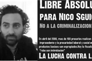 Libre absolución para Nicolás Sguiglia y Javier Toret. No a la criminalización de la acción social y sindical