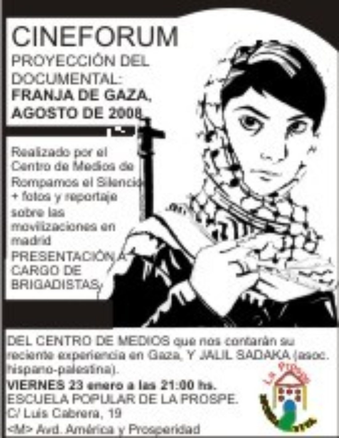 Madrid, La Prospe : cinefórum, con proyección del documental «Franja de Gaza, agosto de 2008». Viernes 23 de enero, a las 21:00