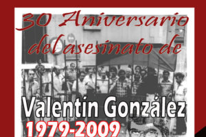 Valentín González : 30 años despues, dignidad y memoria.