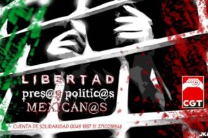 Campaña CGT : Libertad Pres@s Politic@s Mexican@s
