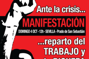 4 octubre, Sevilla : Manifestación «Ante la Crisis, Reparto del Trabajo y la Riqueza»