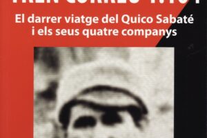 En el 50 aniversario de su muerte, descubierta la ruta del último viaje de Quico Sabaté