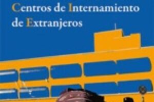 11 marzo, Madrid : Presentación “Voces desde y contra los Centros de Internamiento de Extranjeros»