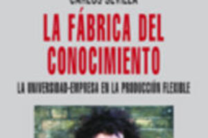 15 abril, Madrid : Presentación del libro «La fábrica del conocimiento : la universidad-empresa…»