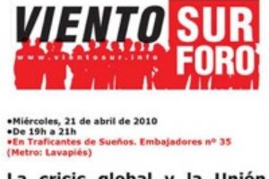 21 abril, Madrid, Foro Viento Sur : La crisis global y la Unión Europea