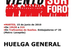 15 junio, Madrid : Foro Viento Sur : Huelga General