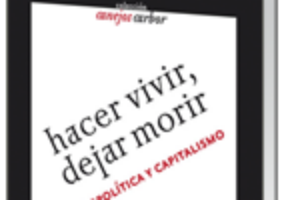 11 junio, Madrid : presentación de «Hacer vivir, dejar morir. Biopolítica y capitalismo»