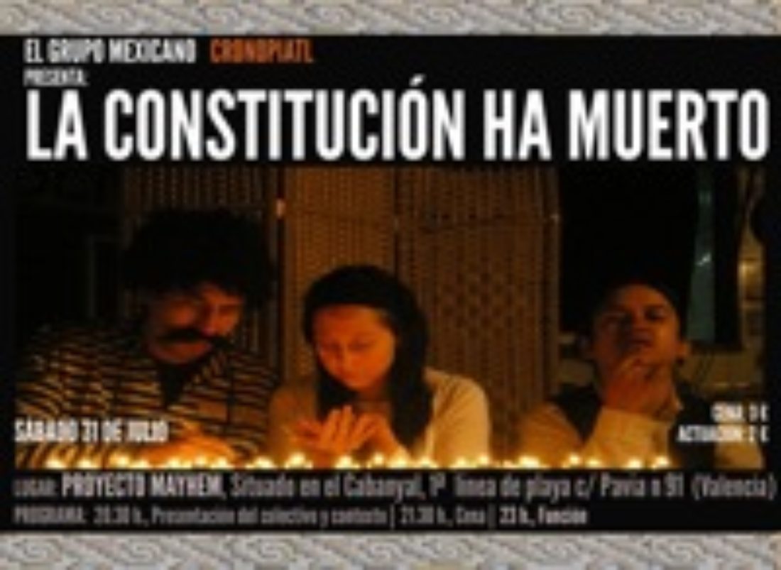 31 julio, Valencia : El grupo teatral Cronopiatl presenta «La Constitución ha muerto»