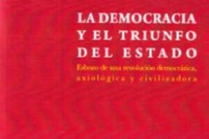 22 octubre, Madrid : Presentación del libro «La democracia y el triunfo del estado»