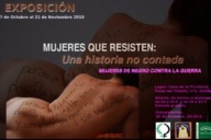 26 oct-21 nov, Sevilla : Exposición «Mujeres que resisten, una historia no contada»