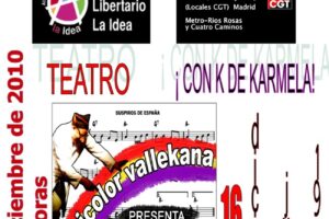 16 dic, La Idea, Madrid : representación de «CON K DE KARMELA»