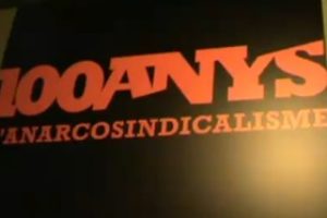 [Video] Exposición 100 años de Anarcosindicalismo (Barcelona 16 enero-16 febrero)