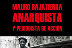 Presentación del libro «Mauro Bajatierra, anarquista y periodista de acción»