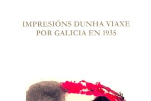 «Impresións dunha viaxe por Galicia en 1935» de Federica Montseny