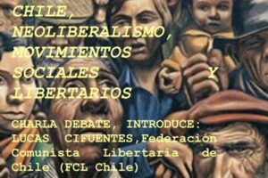 La Idea, Madrid: Charla «Chile, neoliberalismo, movimientos sociales y libertarios»