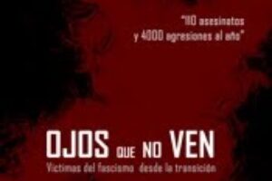 Madrid: Estreno del documental “Ojos que no ven. Víctimas del fascismo y el racismo”