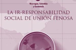 La Ir-Responsabilidad de Unión Fenosa: Nicaragua, Colombia y Guatemala