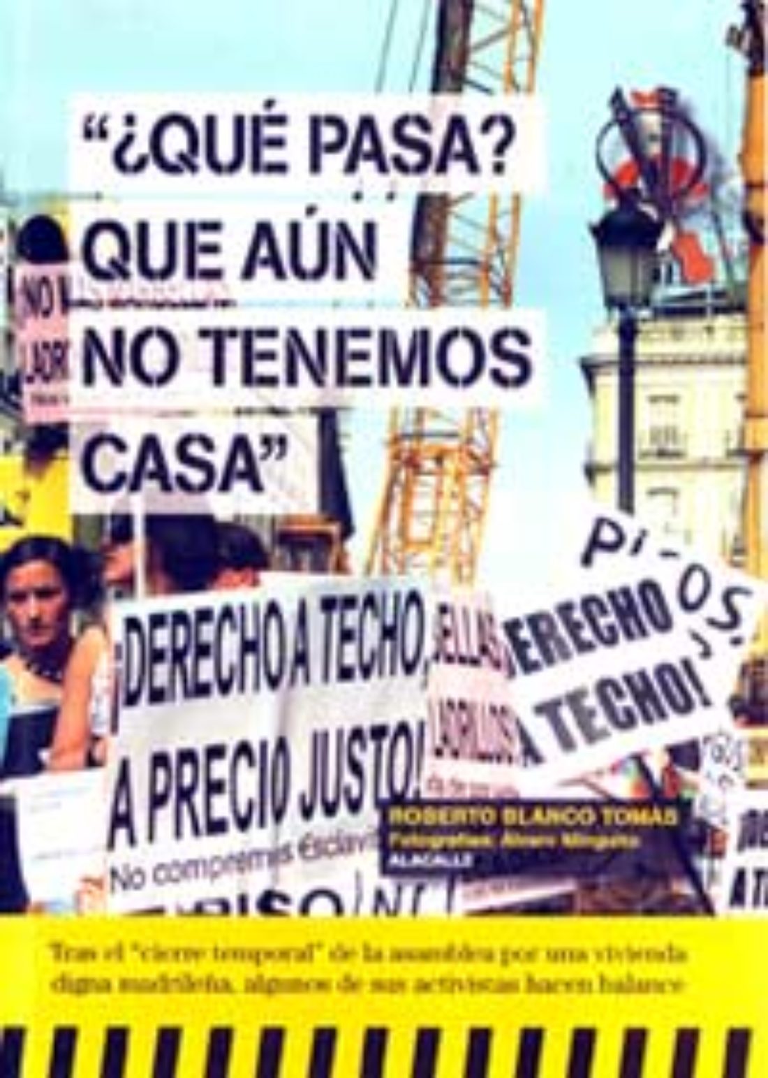 A.L. La Idea, Madrid: Presentación de «¿Qué pasa? Que aún no tenemos casa»