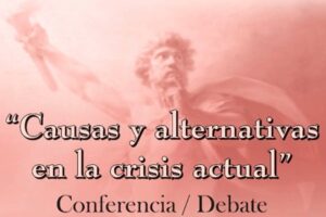 Madrid: Charla-debate «Causas y alternativas en la Crisis actual»