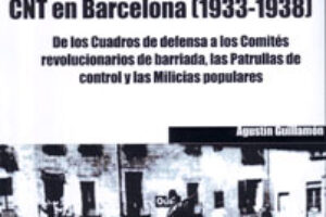Madrid: Presentación del libro: Los Comités de Defensa de la CNT en Barcelona (1933-1938)