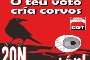 CGT Galicia: Tu voto cría cuervos