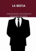 La Bestia, de José Francisco de Santiago Fdez de Obeso