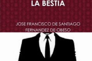 La Bestia, de José Francisco de Santiago Fdez de Obeso