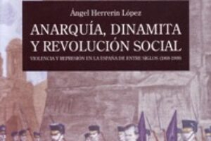 Madrid: Presentación de «Anarquía, dinamita y revolución social»