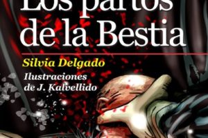 «Los partos de la Bestia» de Silvia Delgado y J. Kalvellido