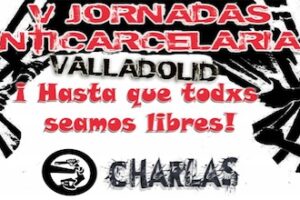 Valladolid: V Jornadas Anticarcelarias