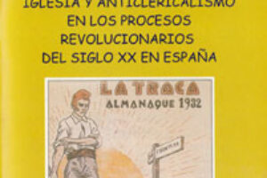 Madrid: Presentación «Iglesia y anticlericalismo en los procesos revolucionarios del siglo XX en España»