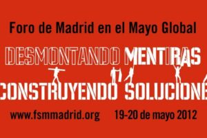 Foro de Madrid en el mayo global: Desmontando mentiras, construyendo soluciones