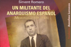 Presentación de «Manuel Sirvent Romero. Un militante del anarquismo español (memorias 1889-1948)»