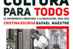 Presentación del libro «Cultura para todos. El movimiento libertario y la educación, 1936-1939»