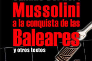 Presentación del libro: «Mussolini a la conquista de las Baleares»