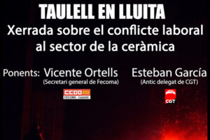 Castellón: Charla «Acontracorrent con el sector cerámico en lucha»
