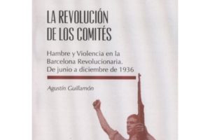 La revolución de los comités, de Agustín Guillamón. Aldarull/ El Grillo Libertario (2012),