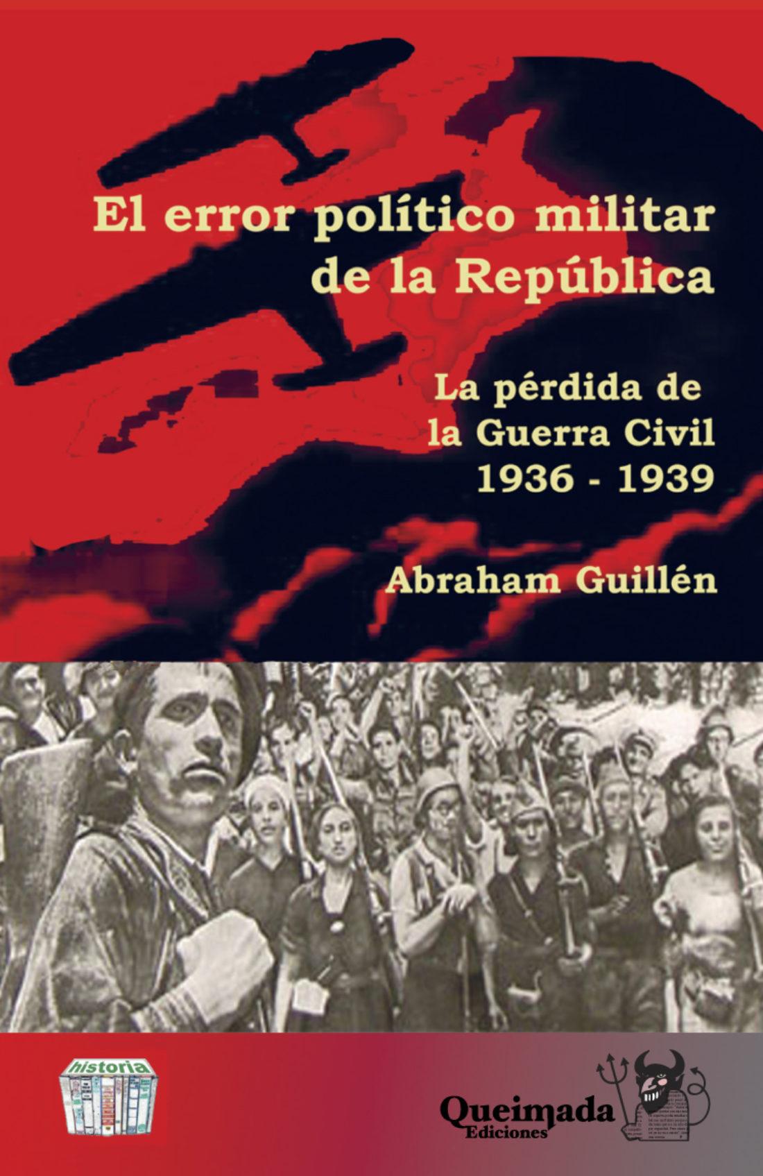Presentación: Anarquistas vengadores y El error político militar de la República