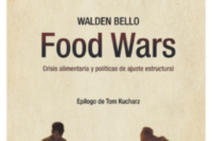 Presentación del libro de Walden Bello «Food Wars. Crisis alimentaria y políticas de ajuste estructural»