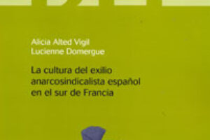 Presentación del libro: «La cultura del exilio anarcosindicalista español en el sur de Francia»