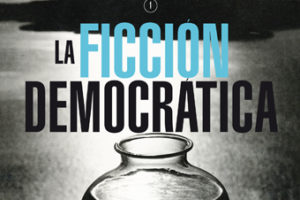 La ficción democrática: Albert Libertad. Sébastien Faure. Ricardo Mella. Prólogo: Rafa Cid